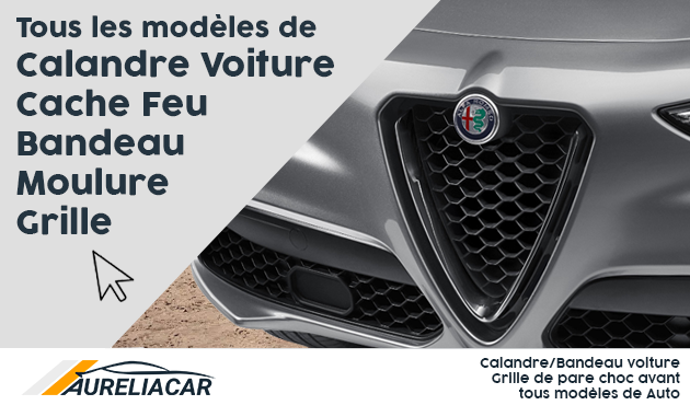 Grilles Grille Calandre Calandres Cache Moulure pare chocs Aureliacar Carrosserie